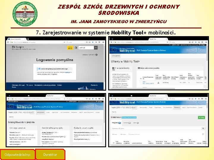 ZESPÓŁ SZKÓŁ DRZEWNYCH I OCHRONY ŚRODOWISKA IM. JANA ZAMOYSKIEGO W ZWIERZYŃCU 7. Zarejestrowanie w