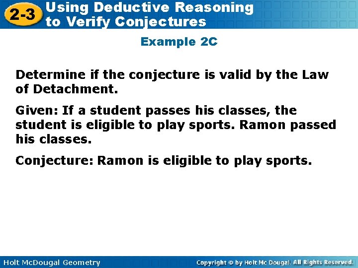 Using Deductive Reasoning 2 -3 to Verify Conjectures Example 2 C Determine if the