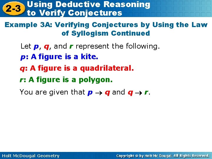 Using Deductive Reasoning 2 -3 to Verify Conjectures Example 3 A: Verifying Conjectures by