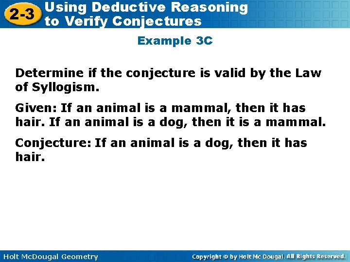 Using Deductive Reasoning 2 -3 to Verify Conjectures Example 3 C Determine if the