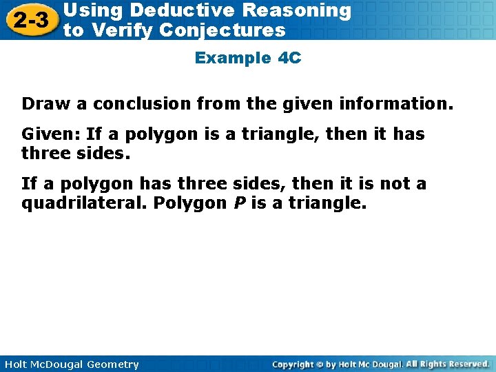 Using Deductive Reasoning 2 -3 to Verify Conjectures Example 4 C Draw a conclusion