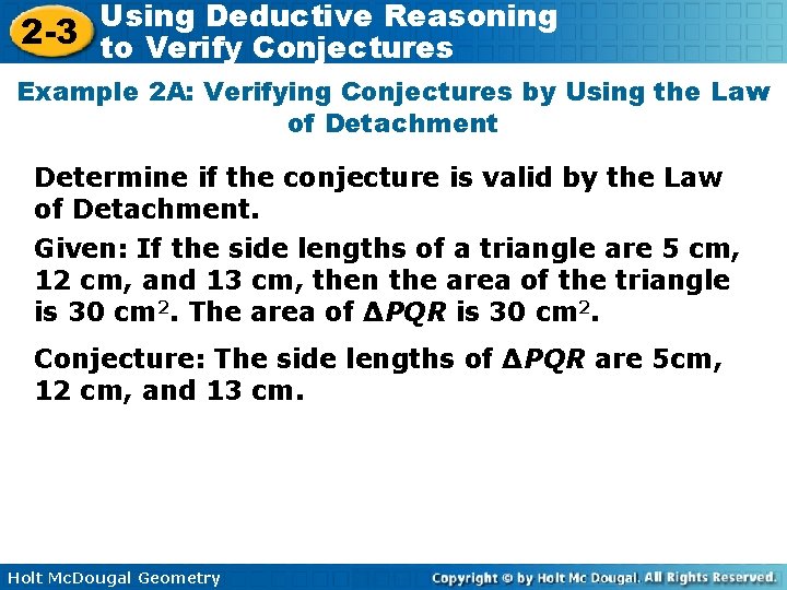 Using Deductive Reasoning 2 -3 to Verify Conjectures Example 2 A: Verifying Conjectures by