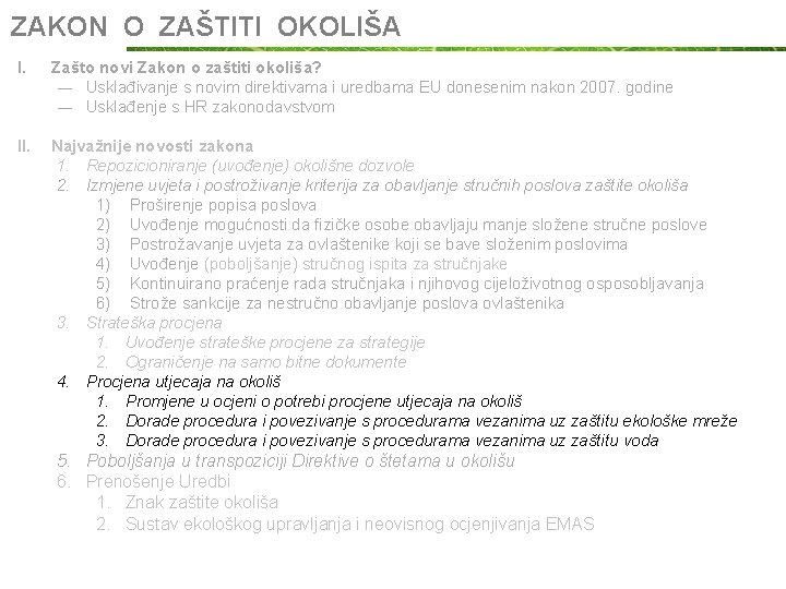 ZAKON O ZAŠTITI OKOLIŠA I. Zašto novi Zakon o zaštiti okoliša? ― Usklađivanje s