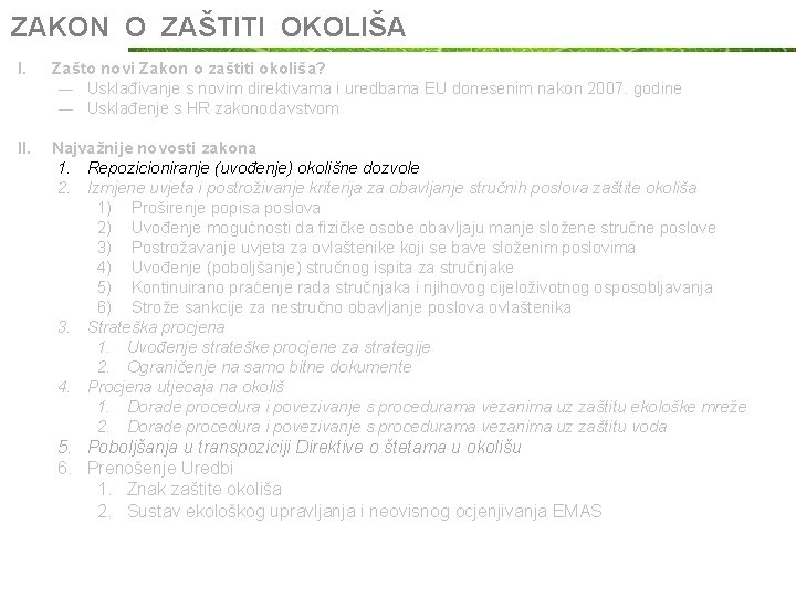 ZAKON O ZAŠTITI OKOLIŠA I. Zašto novi Zakon o zaštiti okoliša? ― Usklađivanje s