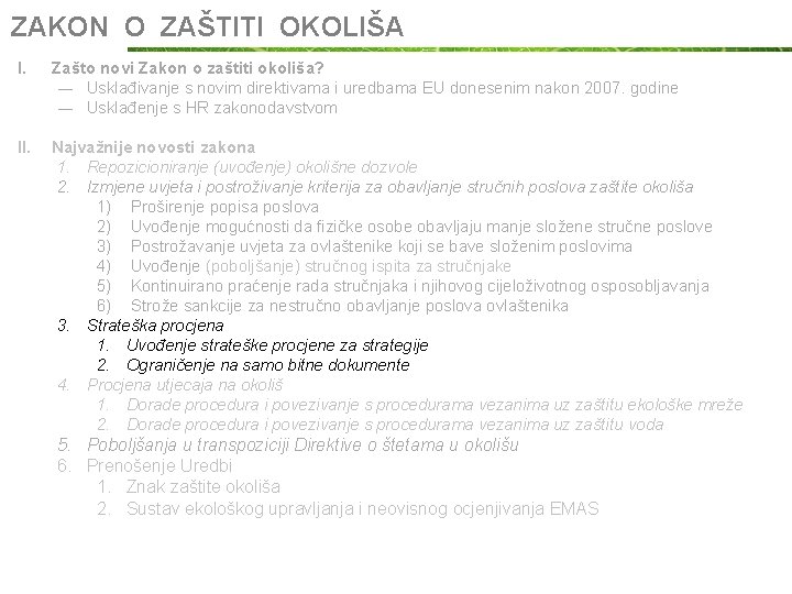 ZAKON O ZAŠTITI OKOLIŠA I. Zašto novi Zakon o zaštiti okoliša? ― Usklađivanje s