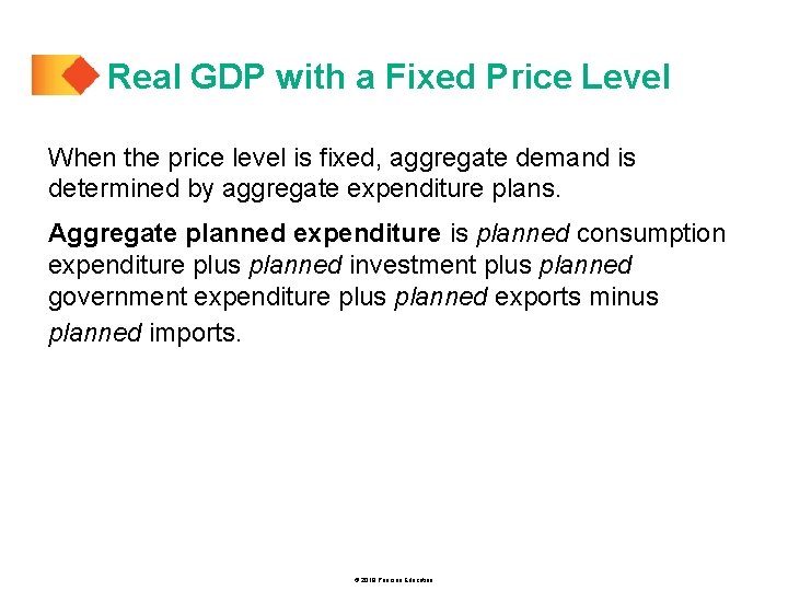 Real GDP with a Fixed Price Level When the price level is fixed, aggregate