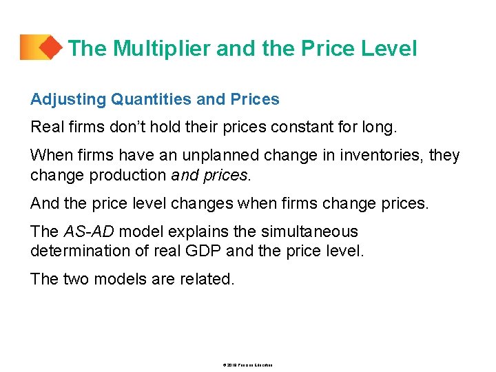 The Multiplier and the Price Level Adjusting Quantities and Prices Real firms don’t hold