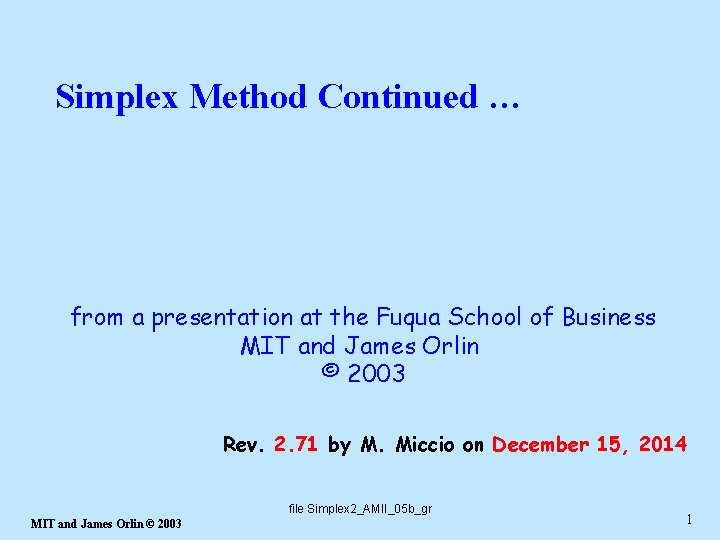 Simplex Method Continued … from a presentation at the Fuqua School of Business MIT