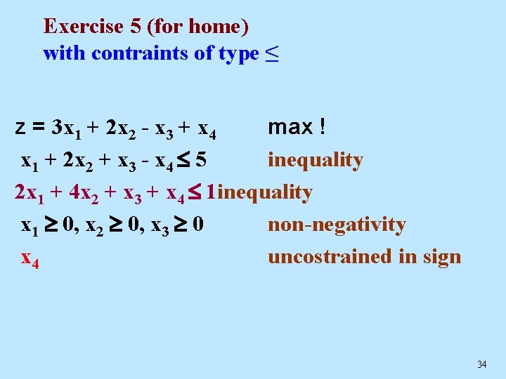 Exercise 5 (for home) with contraints of type ≤ z = 3 x 1