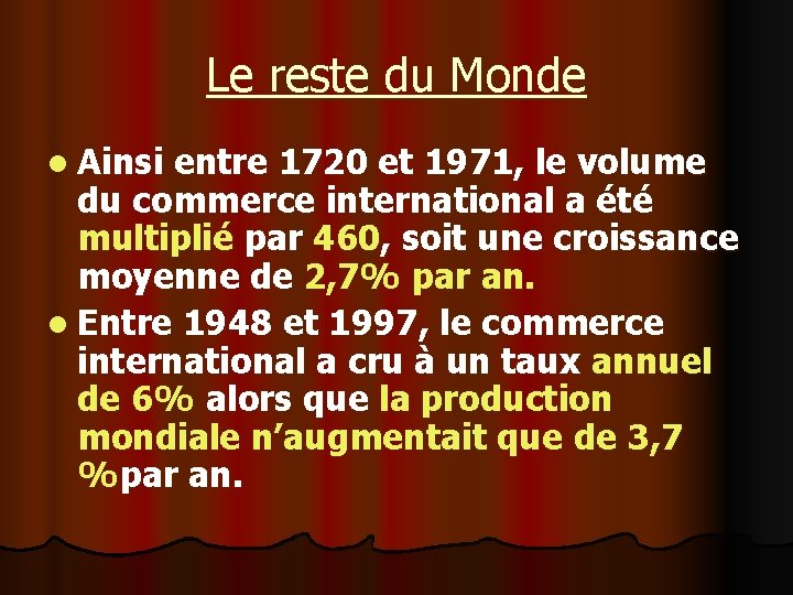 Le reste du Monde l Ainsi entre 1720 et 1971, le volume du commerce Le reste du Monde l Ainsi entre 1720 et 1971, le volume du commerce