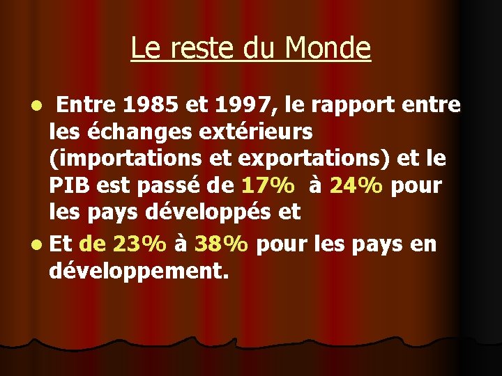 Le reste du Monde l Entre 1985 et 1997, le rapport entre les échanges Le reste du Monde l Entre 1985 et 1997, le rapport entre les échanges