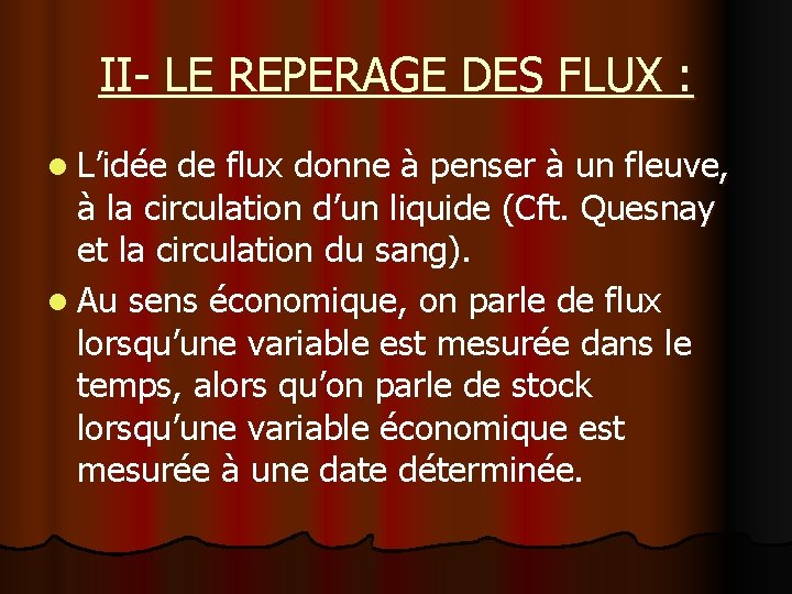 II- LE REPERAGE DES FLUX : l L’idée de flux donne à penser à II- LE REPERAGE DES FLUX : l L’idée de flux donne à penser à