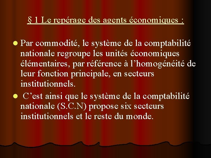 § 1 Le repérage des agents économiques : l Par commodité, le système de § 1 Le repérage des agents économiques : l Par commodité, le système de