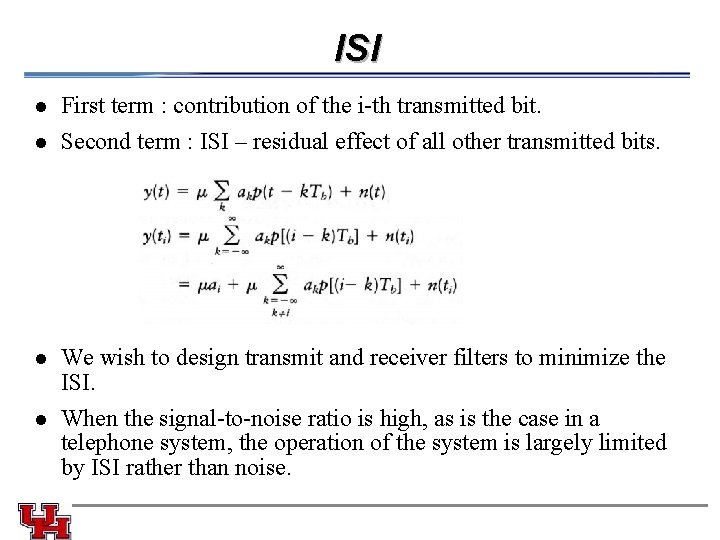 ISI l l First term : contribution of the i-th transmitted bit. Second term