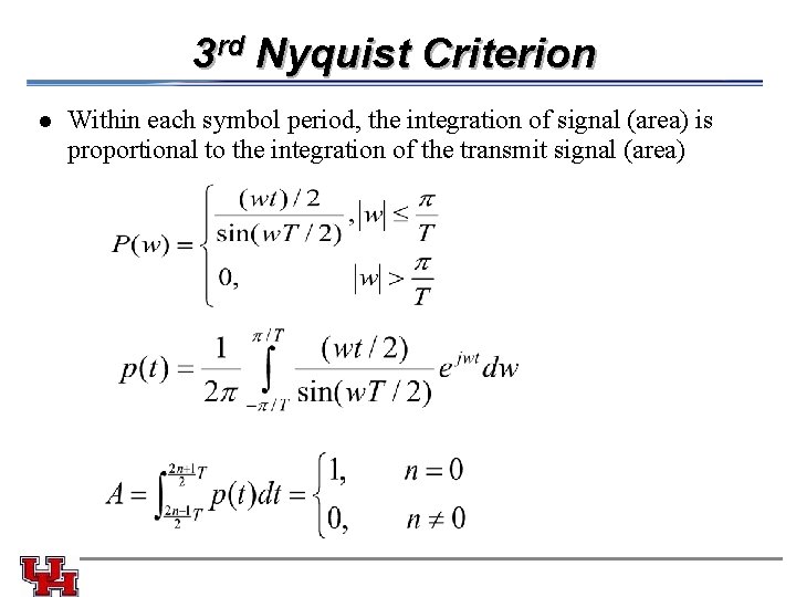 3 rd Nyquist Criterion l Within each symbol period, the integration of signal (area)