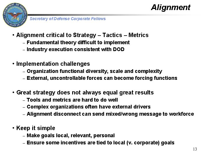 Alignment Secretary of Defense Corporate Fellows • Alignment critical to Strategy – Tactics –