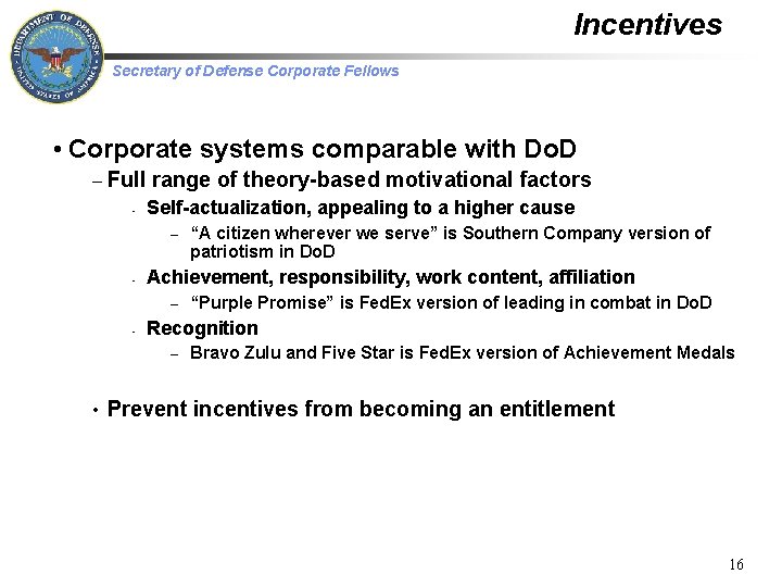 Incentives Secretary of Defense Corporate Fellows • Corporate systems comparable with Do. D –