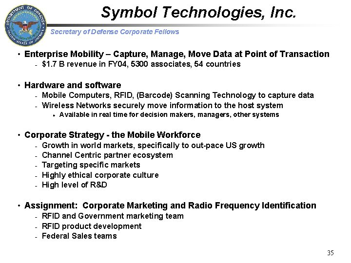 Symbol Technologies, Inc. Secretary of Defense Corporate Fellows • Enterprise Mobility – Capture, Manage,