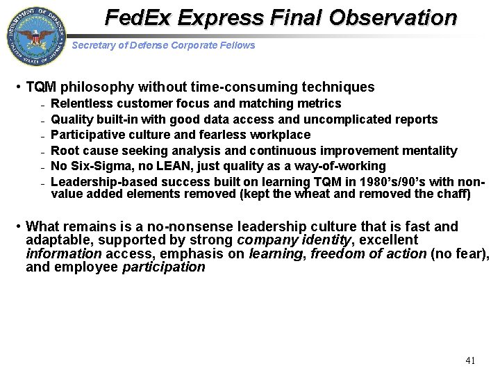 Fed. Ex Express Final Observation Secretary of Defense Corporate Fellows • TQM philosophy without