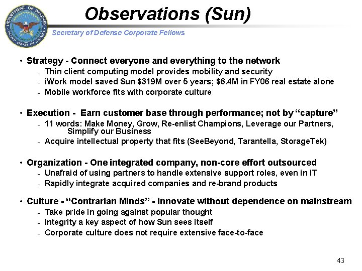 Observations (Sun) Secretary of Defense Corporate Fellows • Strategy - Connect everyone and everything