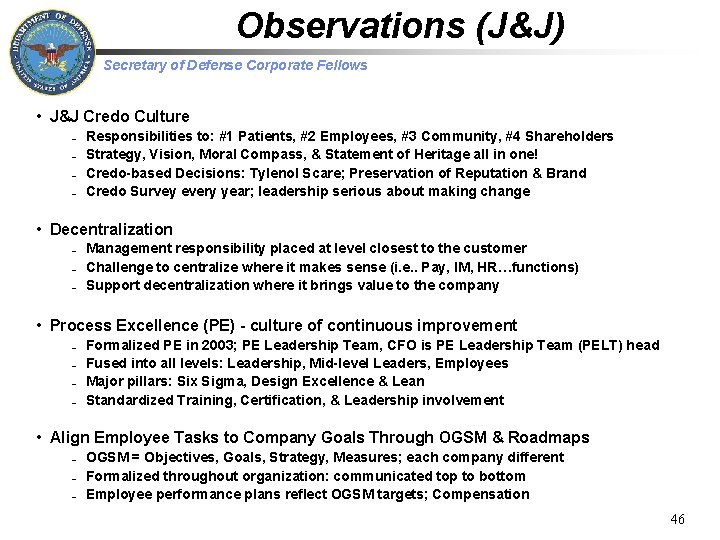 Observations (J&J) Secretary of Defense Corporate Fellows • J&J Credo Culture – – Responsibilities