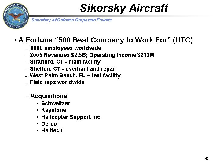 Sikorsky Aircraft Secretary of Defense Corporate Fellows • A Fortune “ 500 Best Company