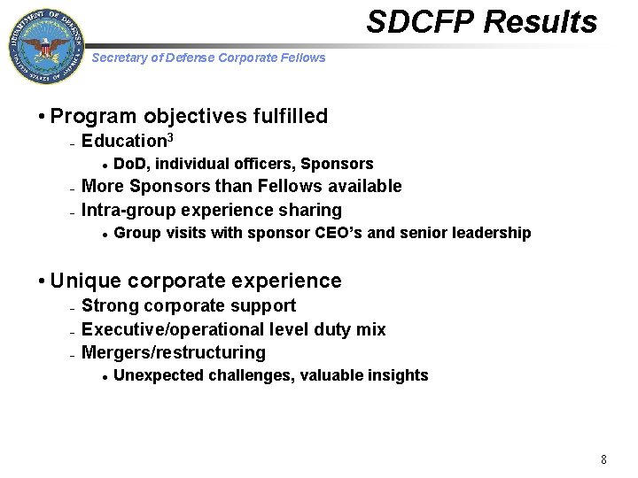 SDCFP Results Secretary of Defense Corporate Fellows • Program objectives fulfilled – Education 3