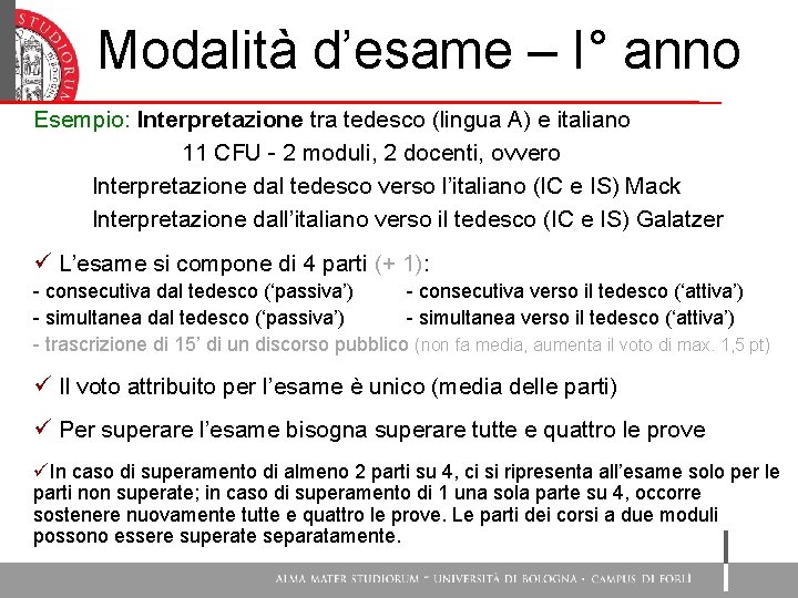 Modalità d’esame – I° anno Esempio: Interpretazione tra tedesco (lingua A) e italiano 11