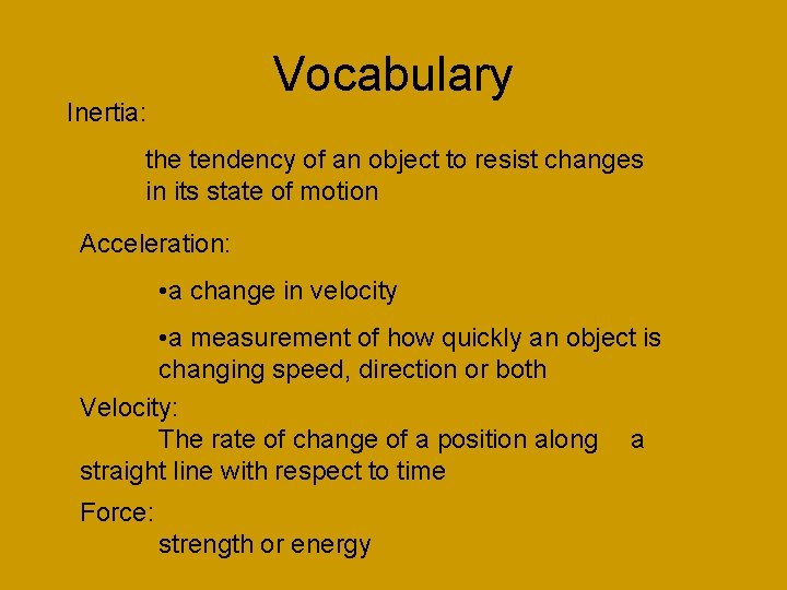 Vocabulary Inertia: the tendency of an object to resist changes in its state of