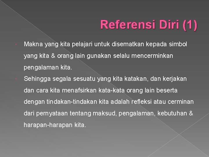 Referensi Diri (1) Makna yang kita pelajari untuk disematkan kepada simbol yang kita &