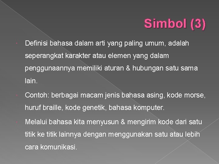 Simbol (3) Definisi bahasa dalam arti yang paling umum, adalah seperangkat karakter atau elemen