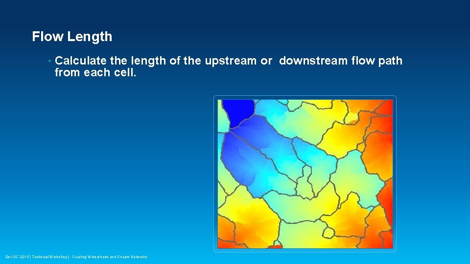 Flow Length • Calculate the length of the upstream or downstream flow path from
