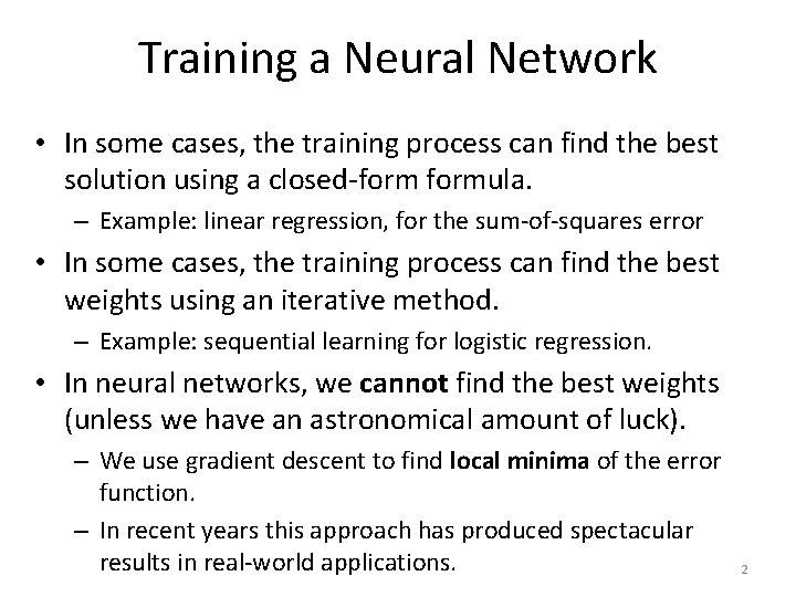 Training a Neural Network • In some cases, the training process can find the