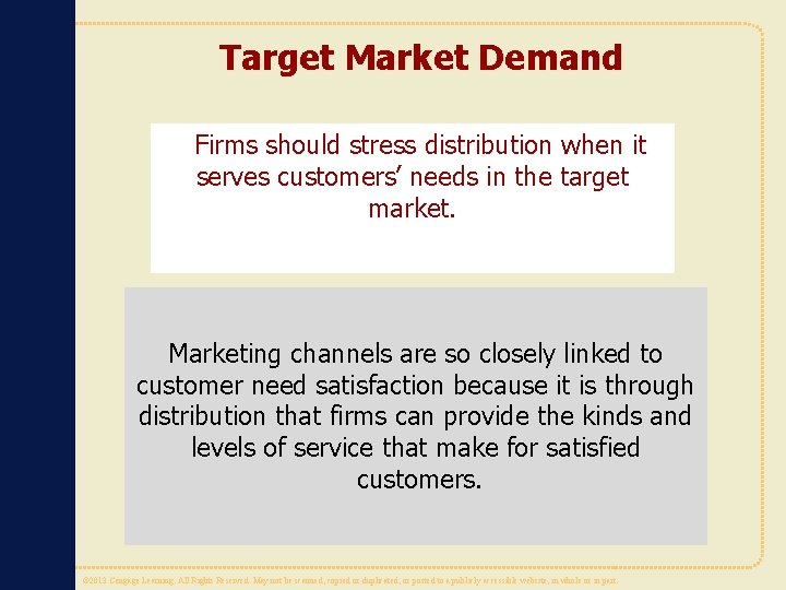 Target Market Demand Firms should stress distribution when it serves customers’ needs in the