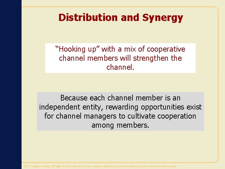 Distribution and Synergy “Hooking up” with a mix of cooperative channel members will strengthen