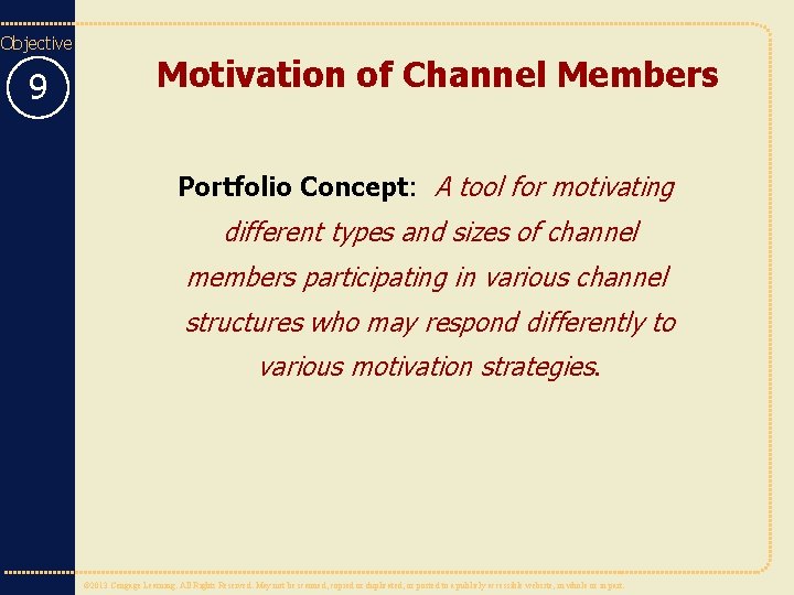 Objective 9 Motivation of Channel Members Portfolio Concept: A tool for motivating different types