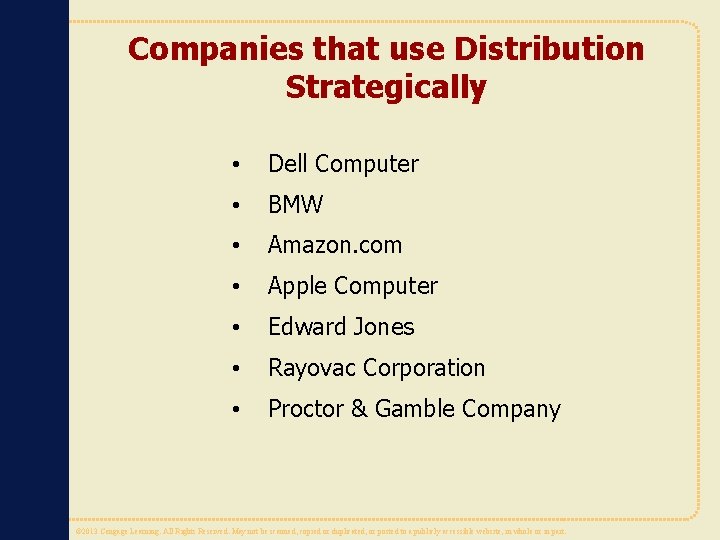 Companies that use Distribution Strategically • Dell Computer • BMW • Amazon. com •