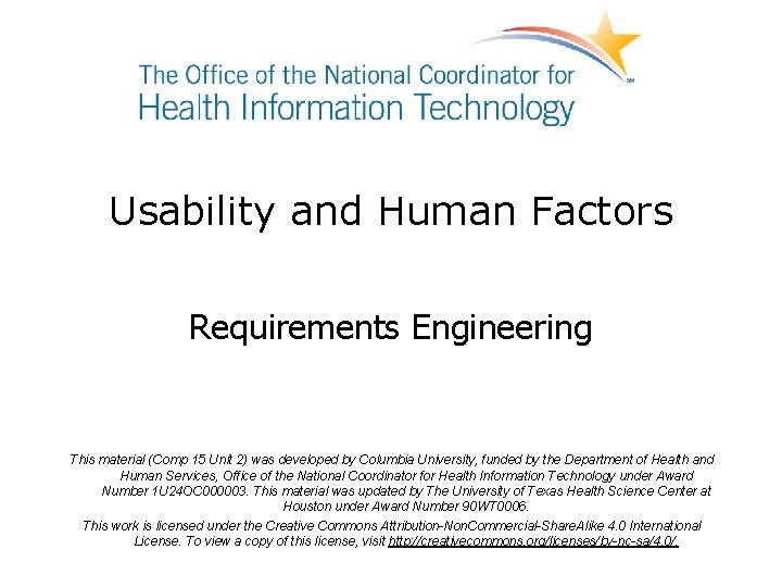 Usability and Human Factors Requirements Engineering This material (Comp 15 Unit 2) was developed