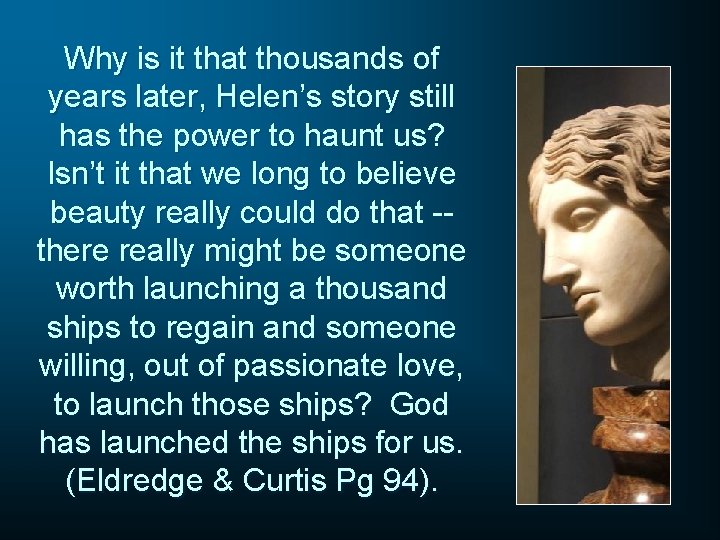 Why is it that thousands of years later, Helen’s story still has the power