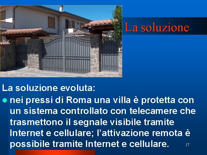 La soluzione evoluta: l nei pressi di Roma una villa è protetta con un