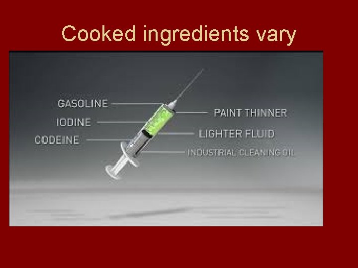Cooked ingredients vary 