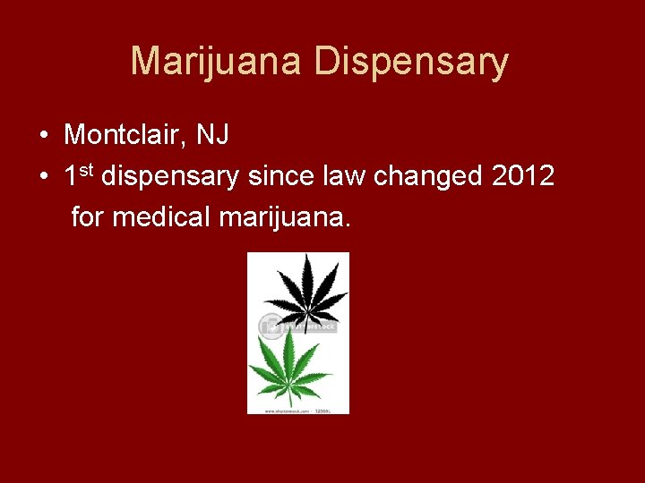 Marijuana Dispensary • Montclair, NJ • 1 st dispensary since law changed 2012 for