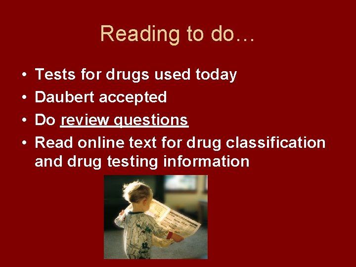 Reading to do… • • Tests for drugs used today Daubert accepted Do review