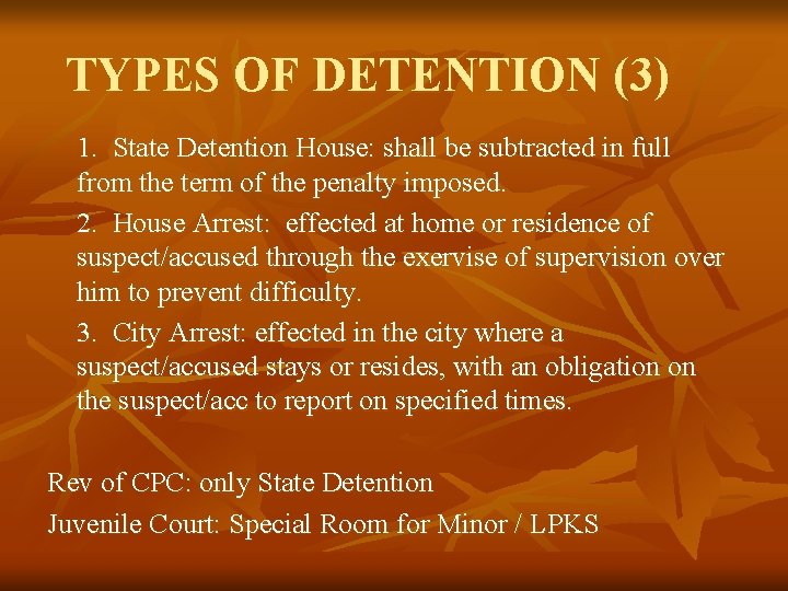 TYPES OF DETENTION (3) 1. State Detention House: shall be subtracted in full from TYPES OF DETENTION (3) 1. State Detention House: shall be subtracted in full from