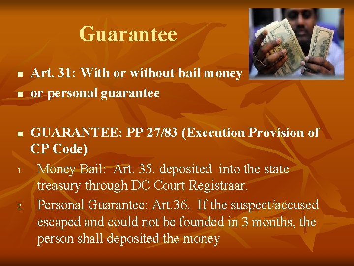 Guarantee n n n 1. 2. Art. 31: With or without bail money or Guarantee n n n 1. 2. Art. 31: With or without bail money or