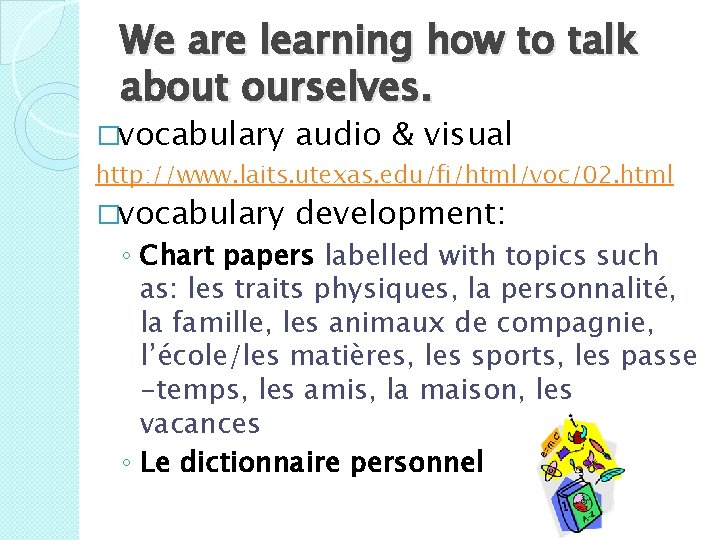 We are learning how to talk about ourselves. �vocabulary audio & visual �vocabulary development:
