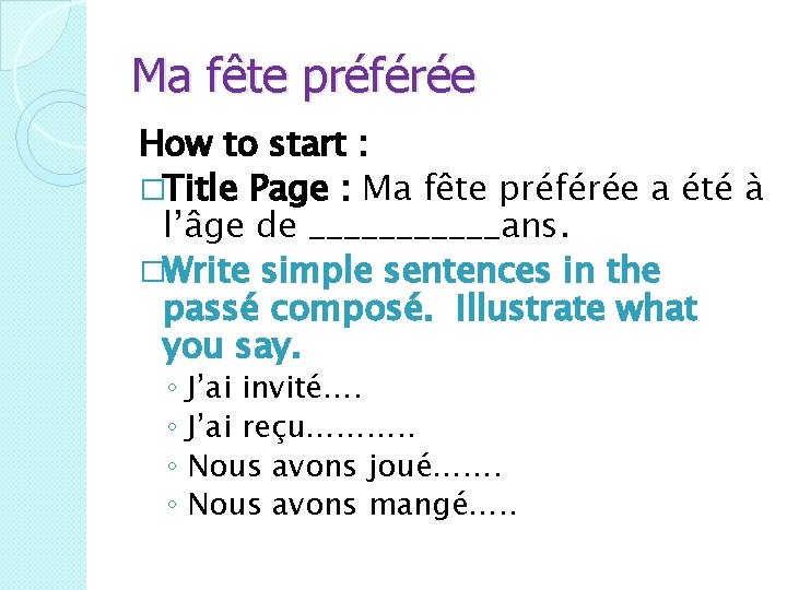 Ma fête préférée How to start : �Title Page : Ma fête préférée a