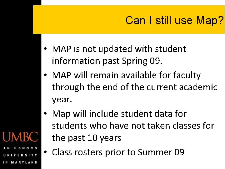 Can I still use Map? • MAP is not updated with student information past Can I still use Map? • MAP is not updated with student information past