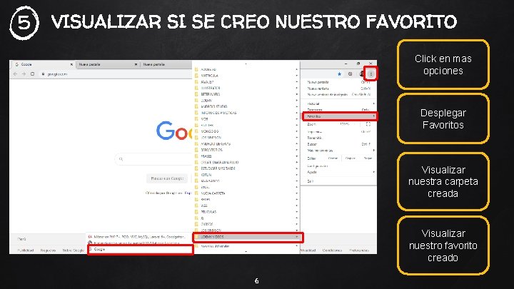 5 VISUALIZAR SI SE CREO NUESTRO FAVORITO Click en mas opciones Desplegar Favoritos Visualizar