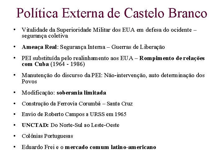 Política Externa de Castelo Branco • Vitalidade da Superioridade Militar dos EUA em defesa